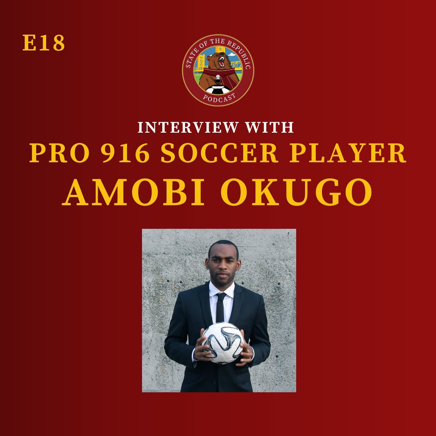 S1E18 - Interview with 916 Pro Soccer Player, Amobi Okugo!