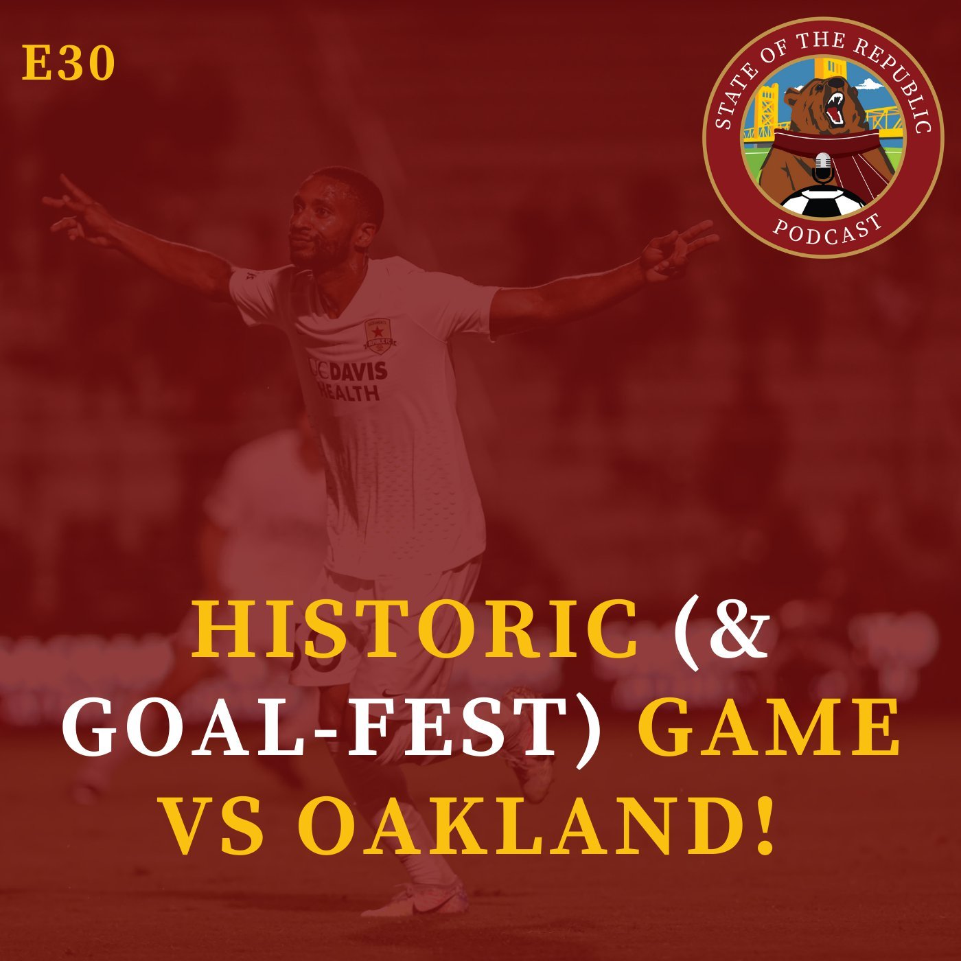 S1E30 - HISTORIC (& Goal-Fest!) Game vs Oakland!