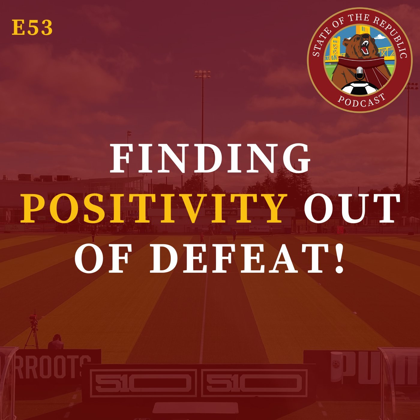 S1E53 - Finding Positivity Out of Defeat!