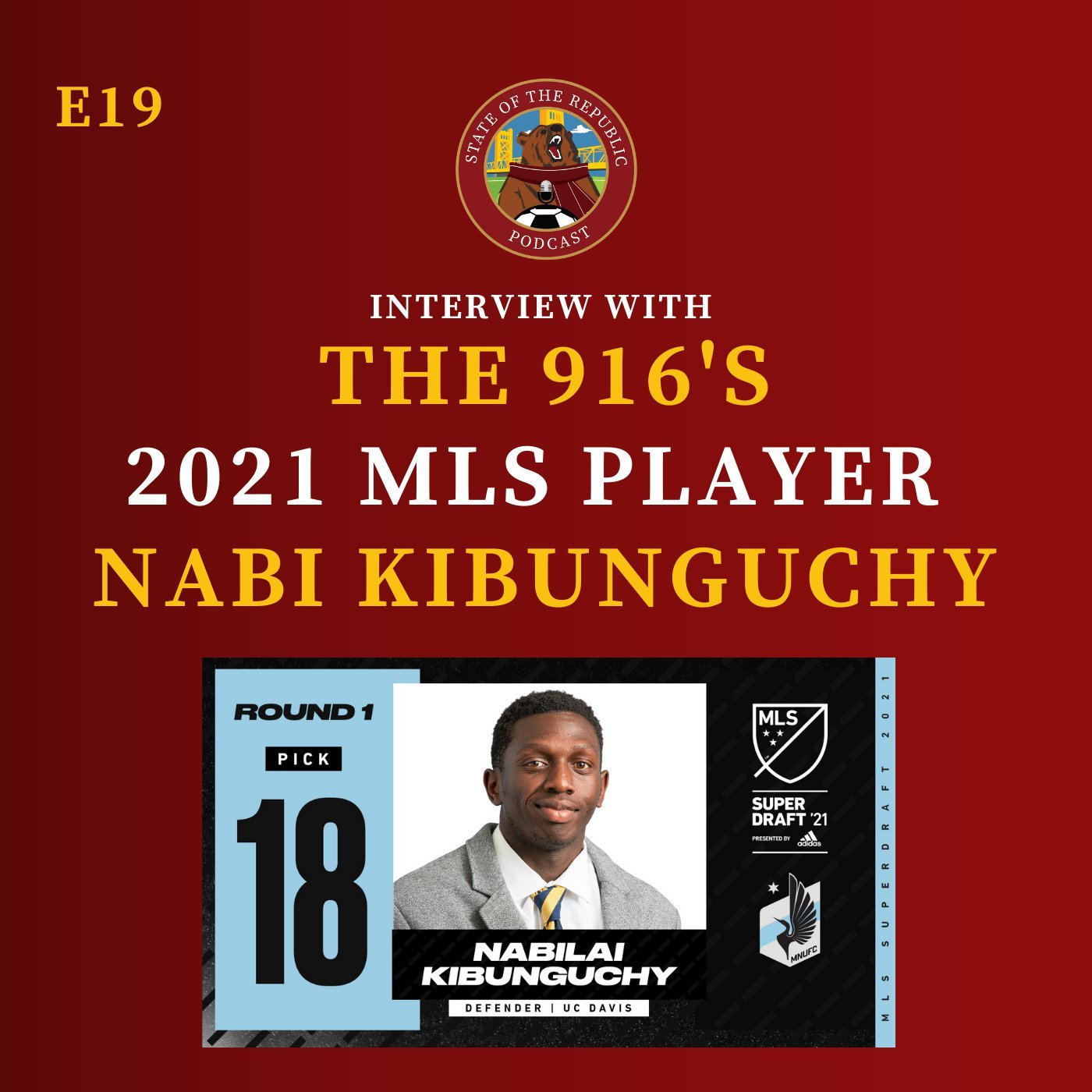 S1E19 - Interview with the 916's 2021 MLS Draft Player, Nabi Kibunguchy!