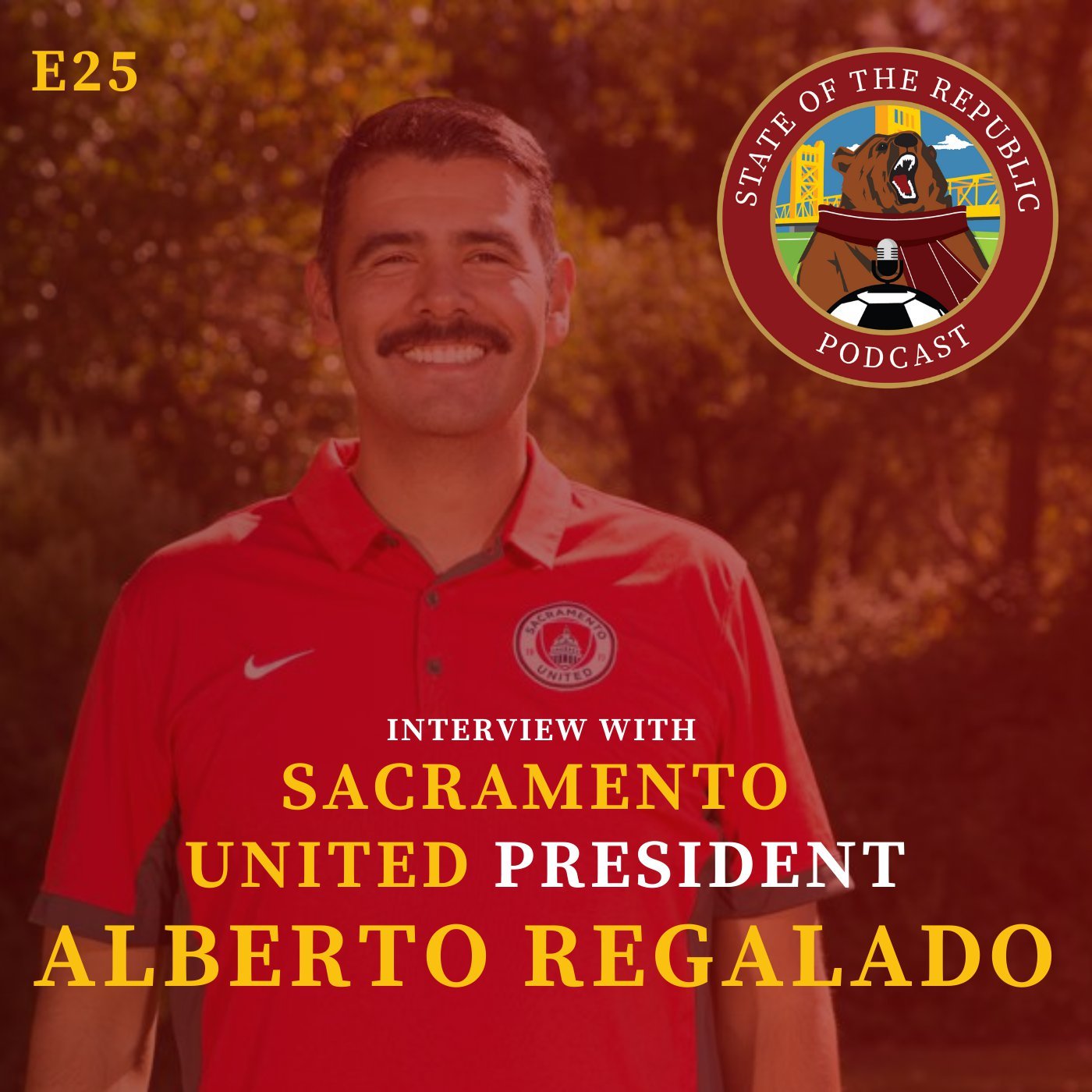 S1E25 - Interview with Sac United President, Alberto Regalado!