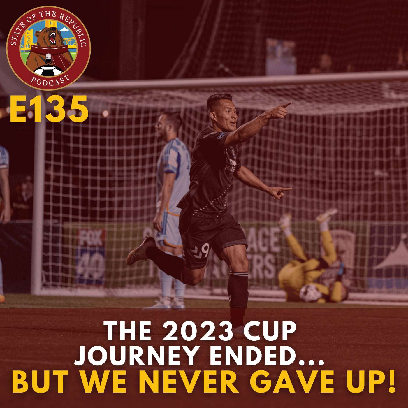 S1E135 - The 2023 Cup Journey Ended.....BUT We NEVER Gave Up!