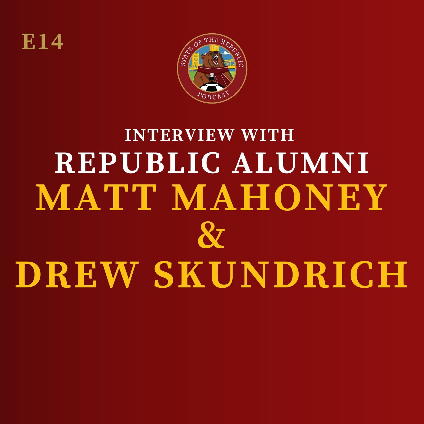 S1E14 - Interview with Republic Alumni, Matt Mahoney & Drew Skundrich
