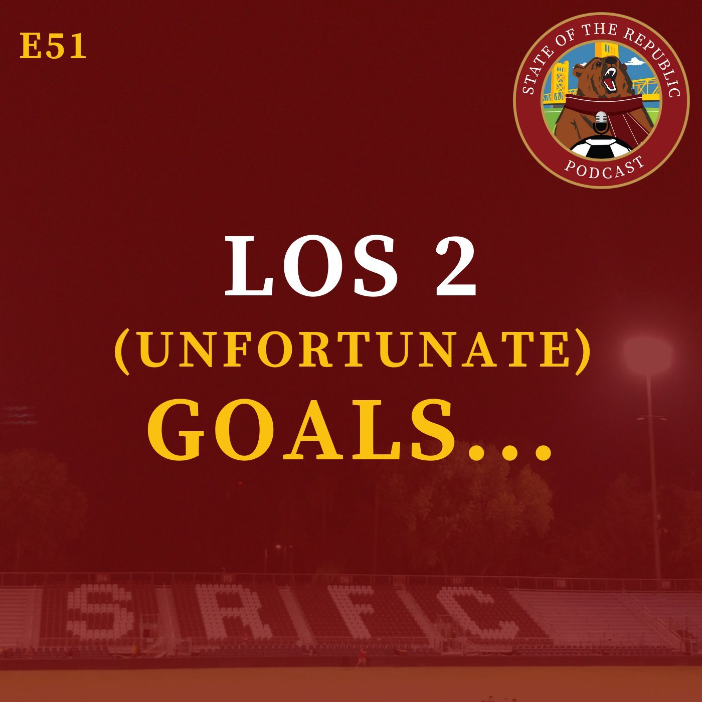 S1E51 - Los Dos (UNFORTUNATE) Goals...
