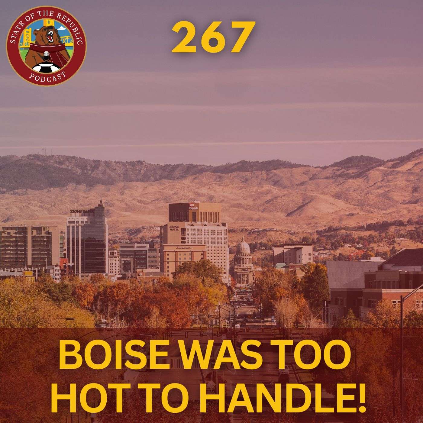 S1E267 - Boise was Too Hot to Handle!