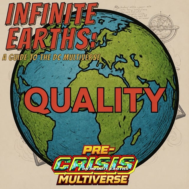 [S2E2] Earth-Quality (Pre-Crisis Multiverse)