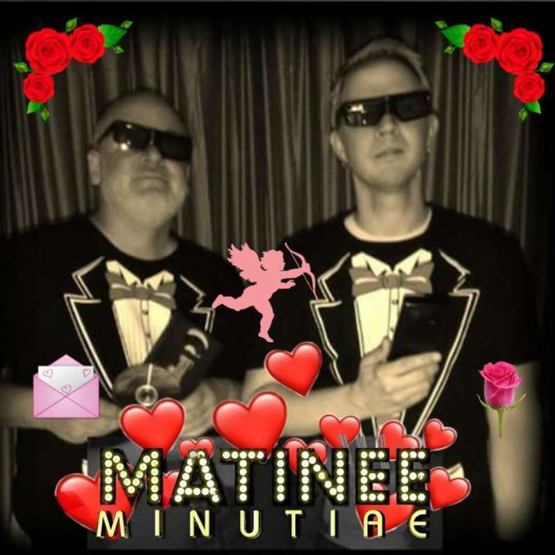 Matinee Minutiae