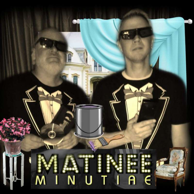 Matinee Minutiae
