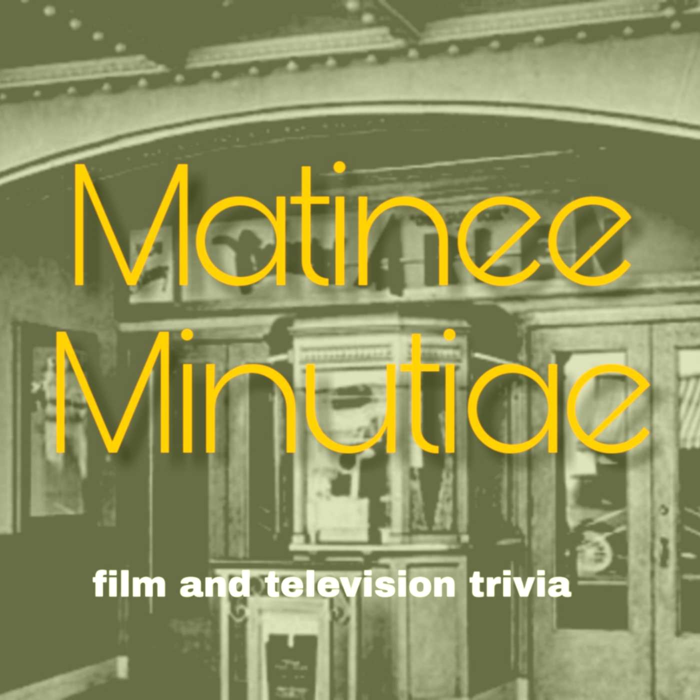 Matinee Minutiae