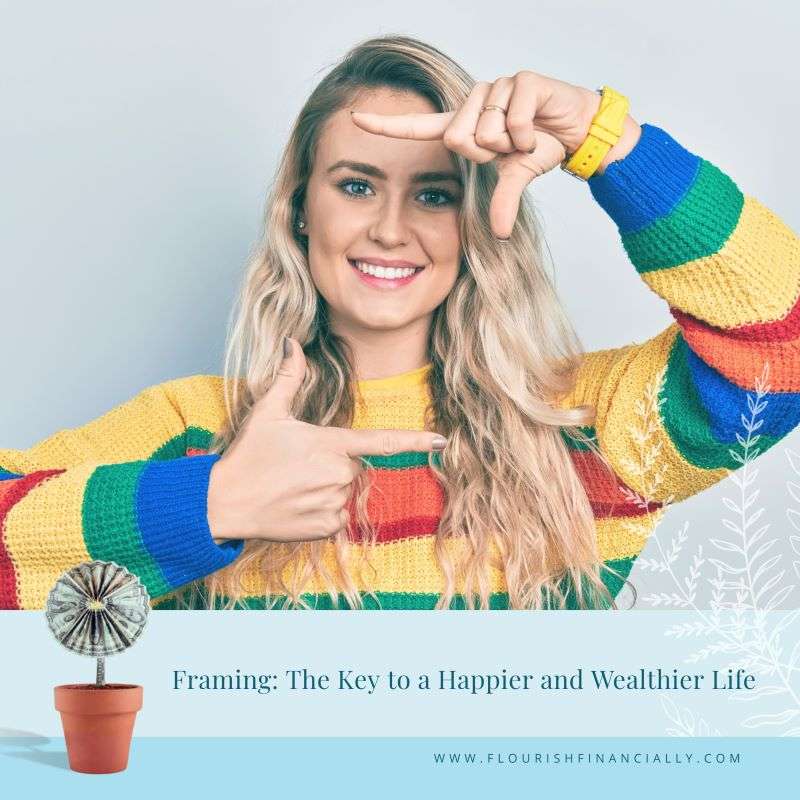 Framing: The Key to a Happier and Wealthier Life