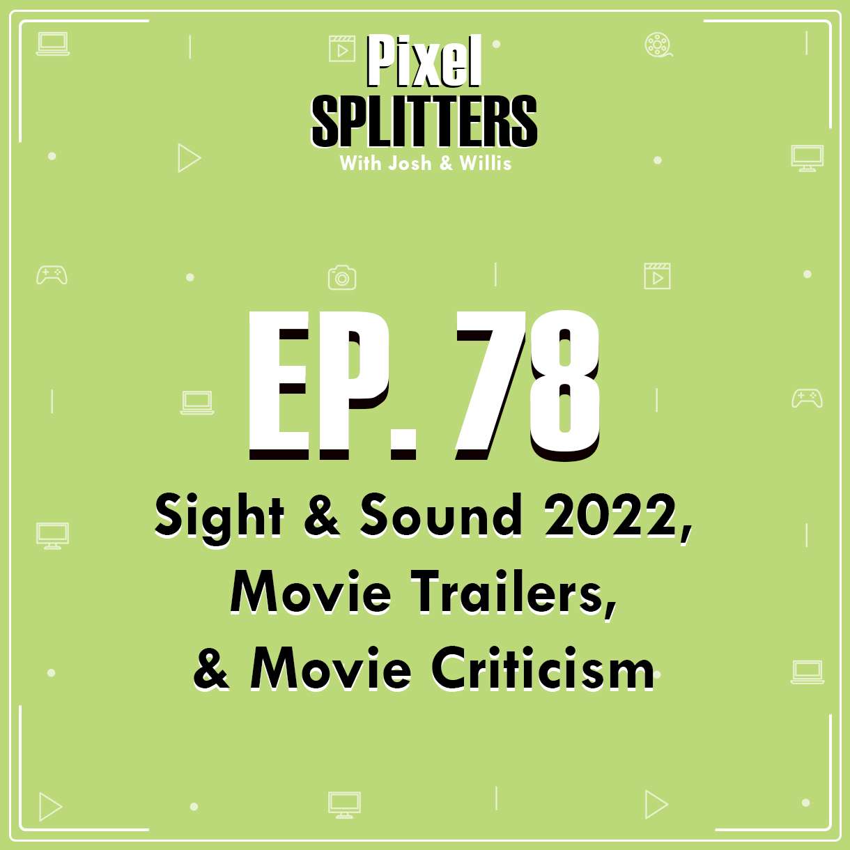 Ep.78 – Sight & Sound 2022, Movie Trailers, & Movie Criticism