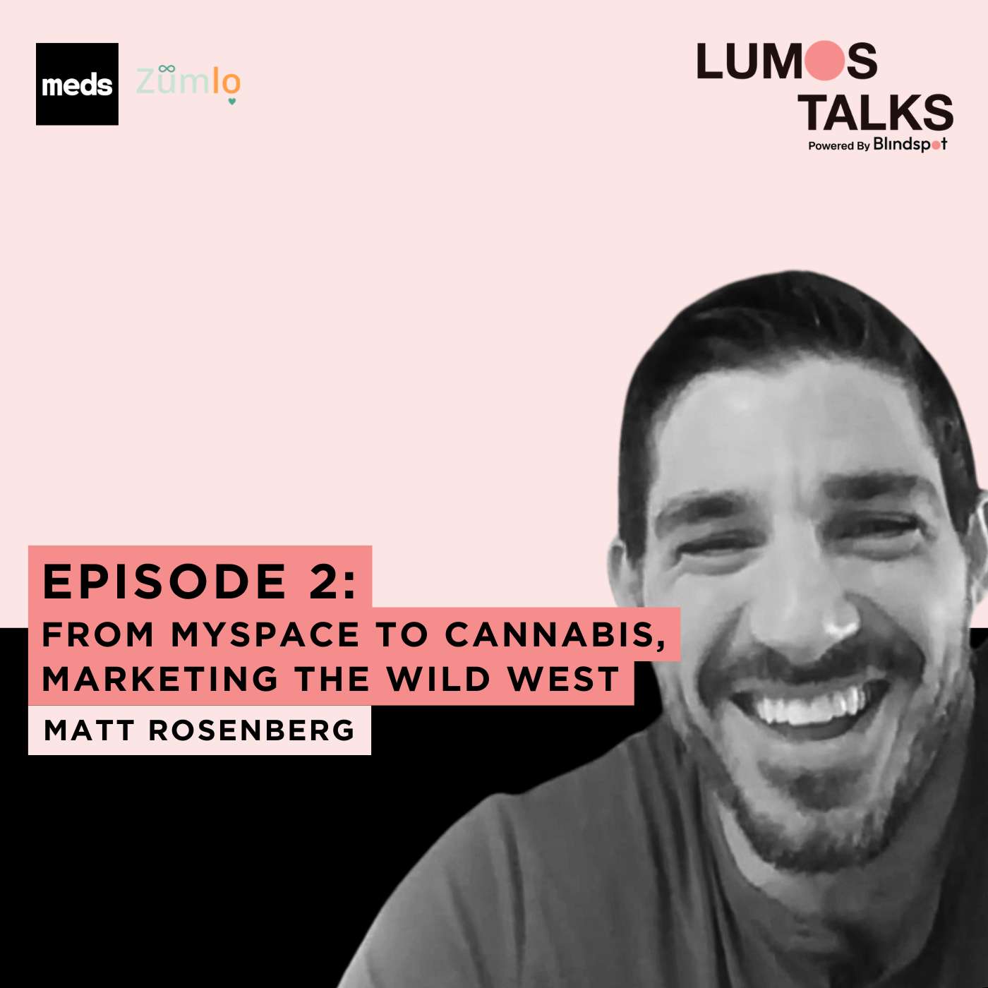 S3E2 - From MySpace to Cannabis, Marketing the Wild West with Matt Rosenberg episode artwork
