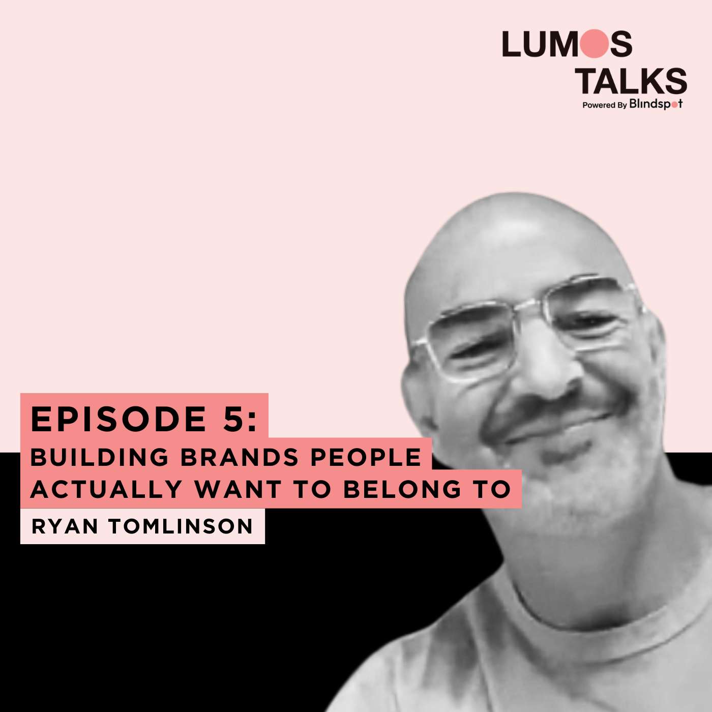 S3E5 – Building Brands People Actually Want to Belong To with Ryan Tomlinson