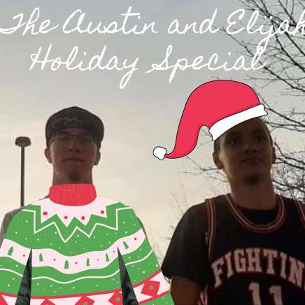 The Austin and Elijah Summer Podcast