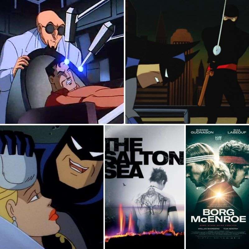 Episode 72: Batman The Animated Series (Night of the Ninja, Cat Scratch Fever, The Strange Secret of Bruce Wayne) and Movie Swap (The Salton Sea, Borg vs. McEnroe)