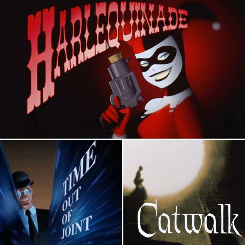 Episode 97: Batman The Animated Series - Harlequinade, Time Out Of Joint and Catwalk episode artwork