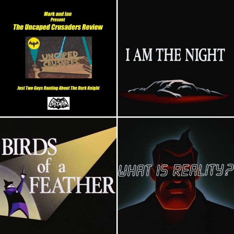 Episode 80: Michael Keaton Might Be Back As Batman, Batman The Animated Series (Birds Of A Feather, What Is Reality? and I Am The Night