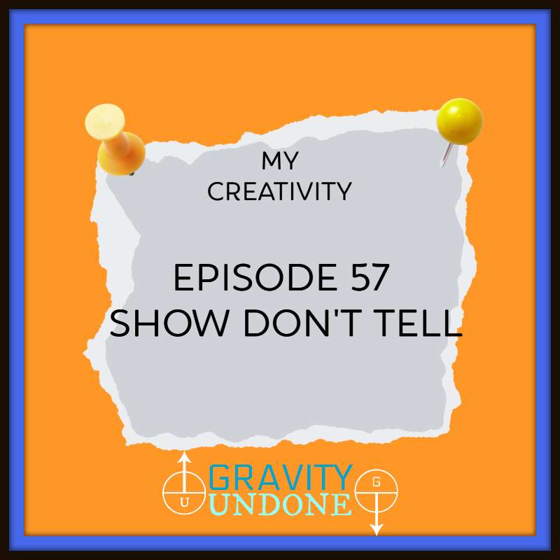 S1E57 - 57 - Show, Don't Tell