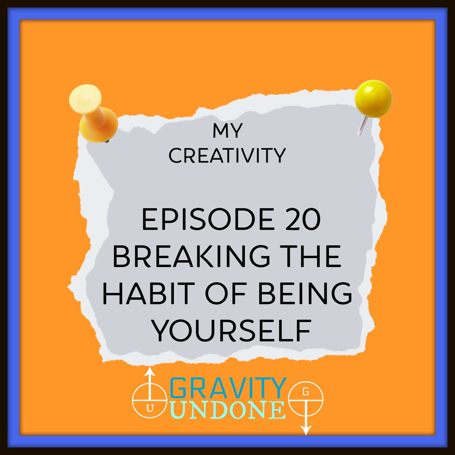 20 - Breaking the Habit of Being Yourself