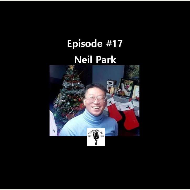 This Korean Life #17 feat: Neil Park episode artwork