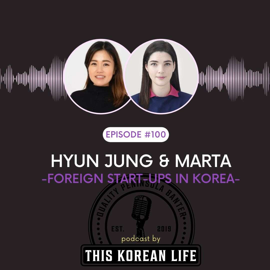 This Korean Life #99: Korean Start Up Culture and Business Visas feat: Hyun-Jung and Marta