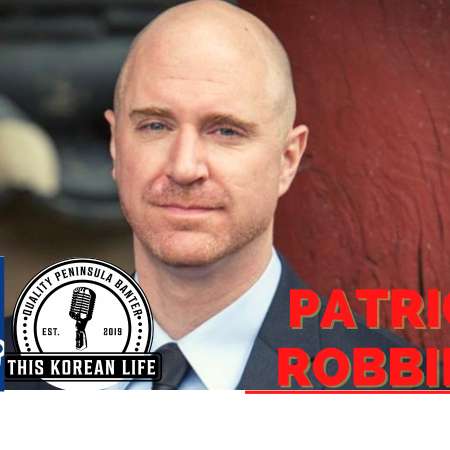 This Korean Life #49 feat Patrick Robbins episode artwork