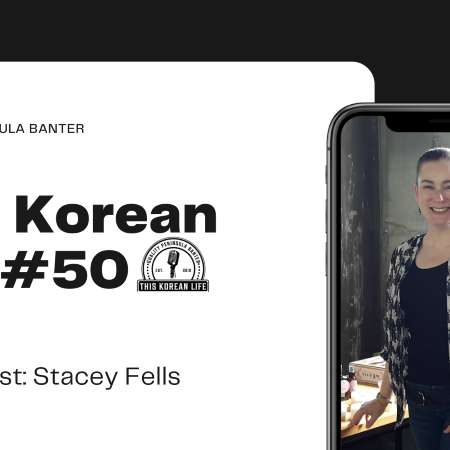 This Korean Life #50 feat Stacey Fells episode artwork