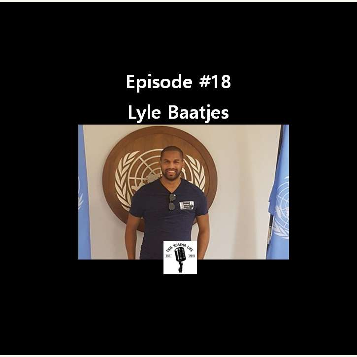 This Korean Life #18 feat: Lyle Baatjes episode artwork