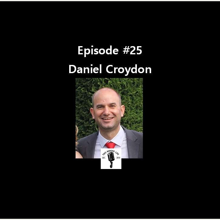 This Korean Life #25 feat: Daniel Croydon episode artwork