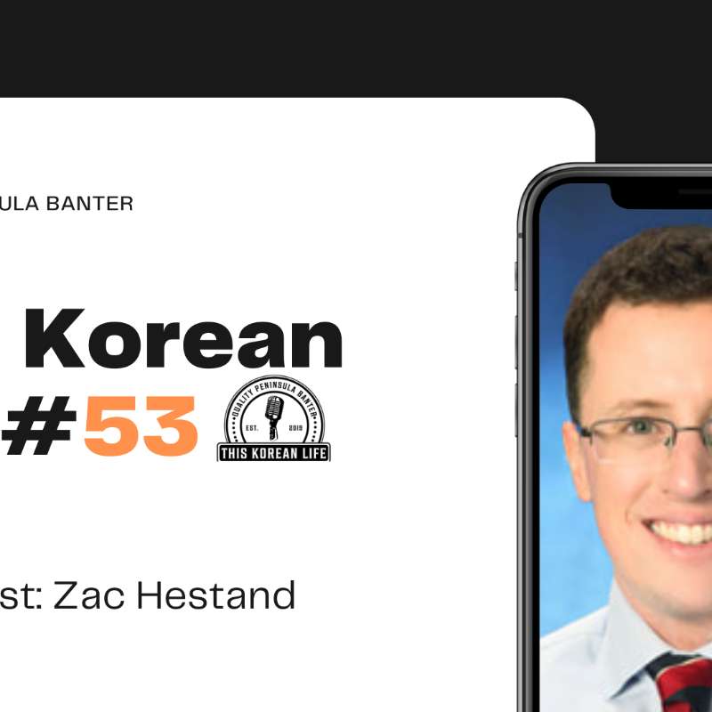 This Korean Life #53 feat Zac Hestand episode artwork