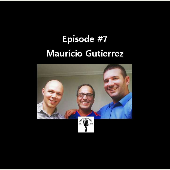 This Korean Life #7 feat: Mauricio Gutierrez episode artwork