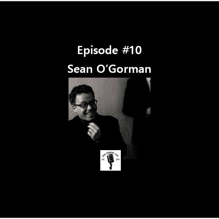 This Korean Life #10 feat: Sean O'Gorman episode artwork