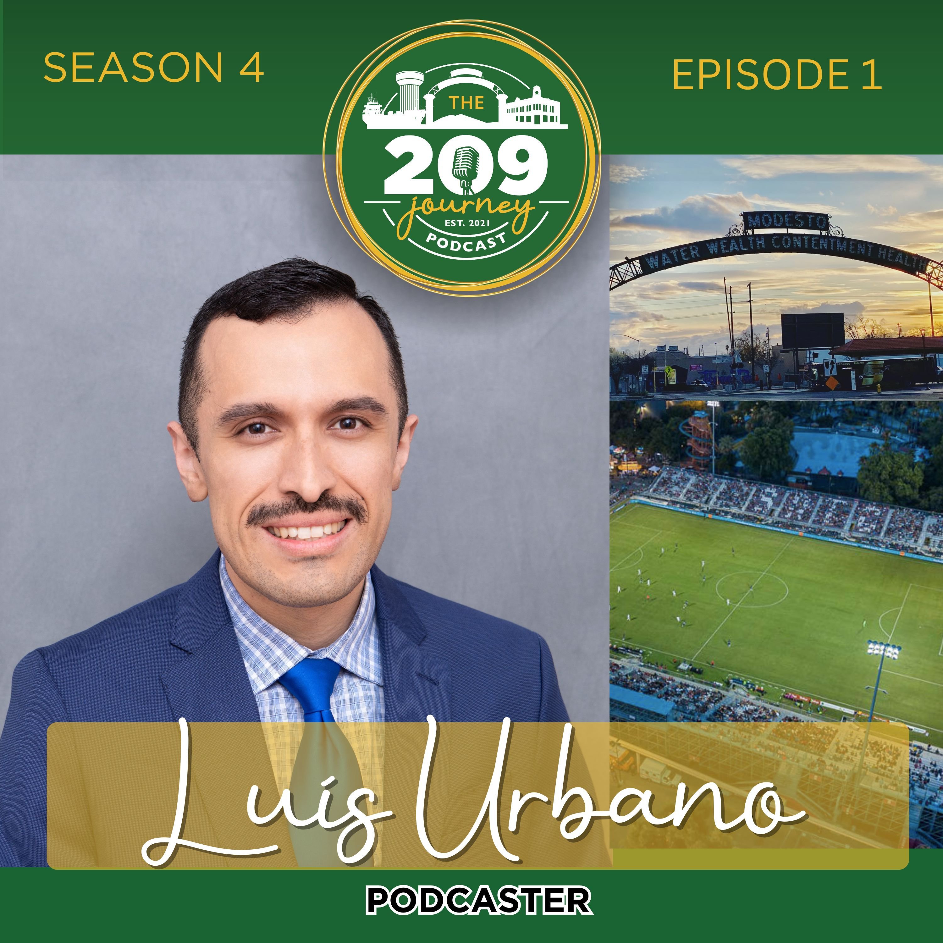 S4E1 - Podcaster/Marketer, Luis Urbano (from Modesto)!