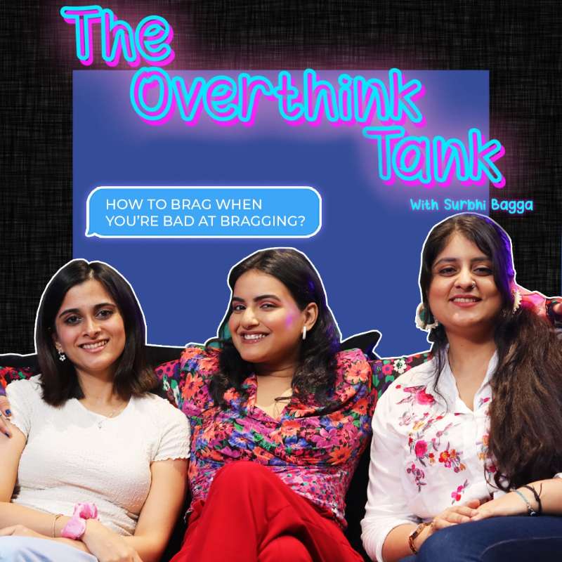 How To Brag About Yourself When You're Bad At Bragging? ft. Divija Bhasin & Sejal Mehra