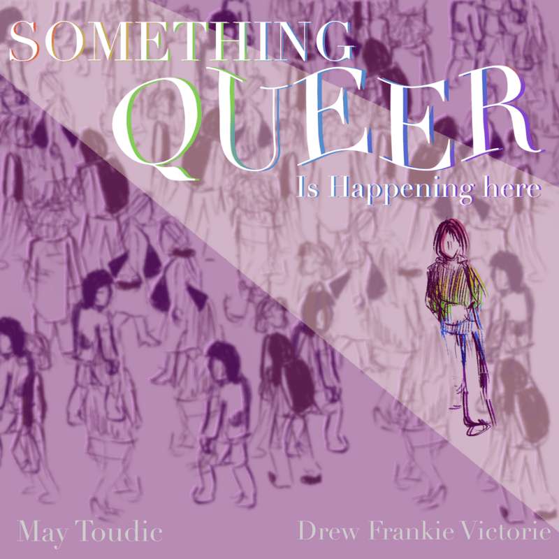 Something Queer is Happening Here