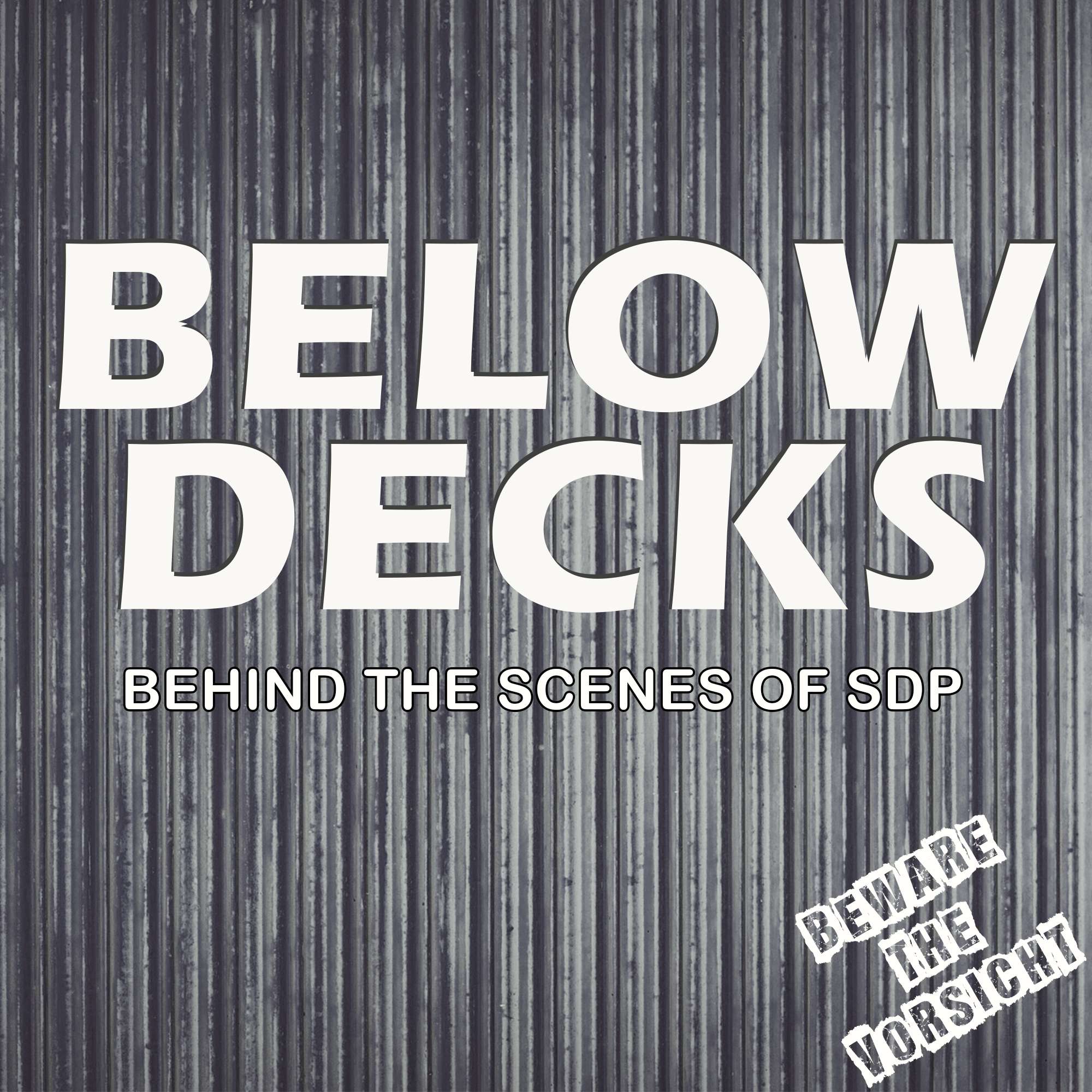 Below Decks | Behind-the-Scenes of SDP