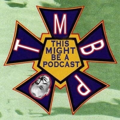 This Might Be a Podcast - Episode 73 - Sensurround This Might Be a Podcast - Episode 73 - Sensurround
