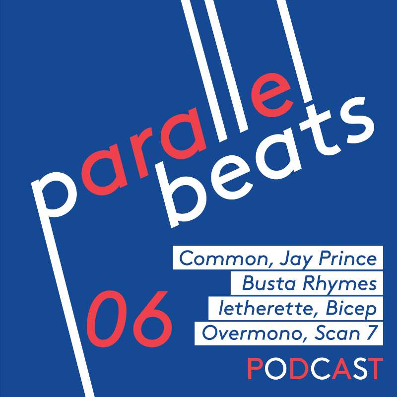Parallel Beats Podcast #06 // Nov '20: Jay Prince, Common, Bicep, letherette, Busta Rhymes, Overmono, Scan 7 & Fimber Bravo episode artwork