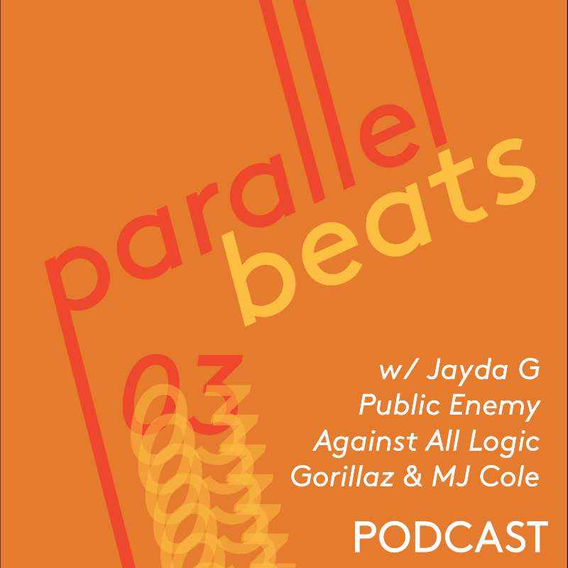 Parallel Beats Podcast #03 // July '20: Jayda G, Gorillaz, Public Enemy, MJ Cole, Mala episode artwork