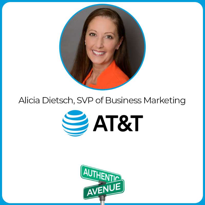 Authenticity Tips & Tricks: AT&T SVP of Business Marketing Alicia Dietsch Authenticity Tips & Tricks: AT&T SVP of Business Marketing Alicia Dietsch